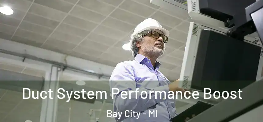  Duct System Performance Boost Bay City - MI
