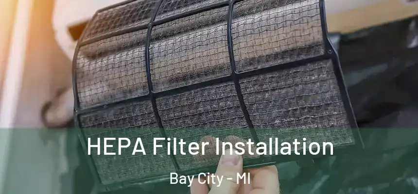  HEPA Filter Installation Bay City - MI